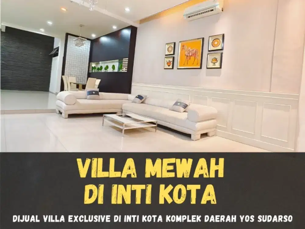 DIJUAL VILLA EXCLUSIVE DAERAH JALAN YOS SUDARSO