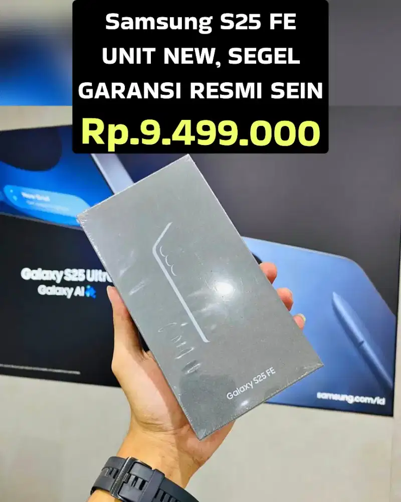 Rp.9,499 . Samsung S25 FE 
 UNIT NEW,SEGEL,RESMI SEIN ‼️