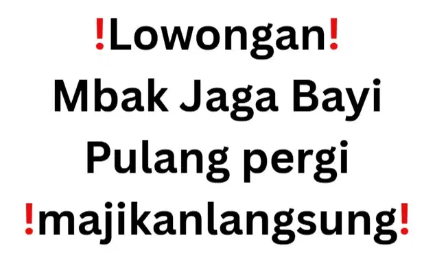 Lowongan Mbak Jaga Bayi pulang pergi daerah Pamulang dan sekitar