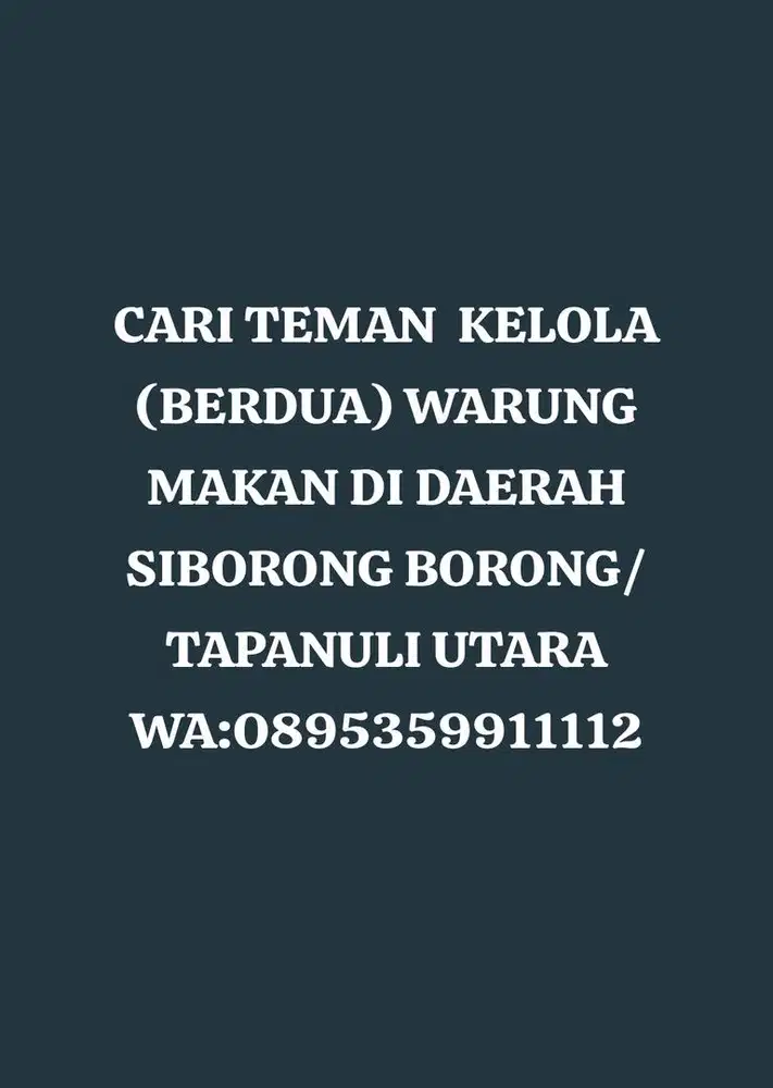 CARI TEMAN UNTUK KELOLA WARUNG  MAKAN DI SIBORONG BORONG. LANGSUNG WA