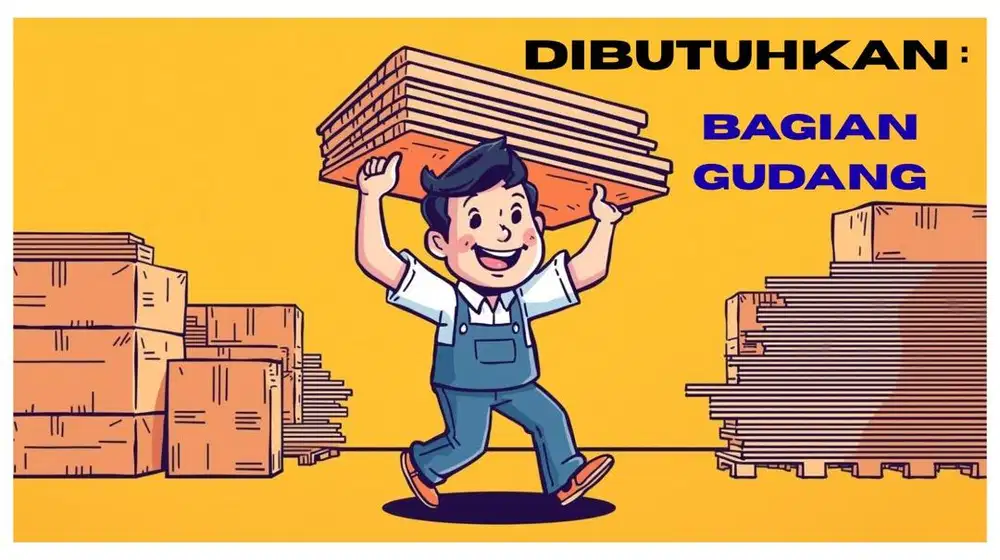 LOWONGAN KERJA - BAGIAN GUDANG