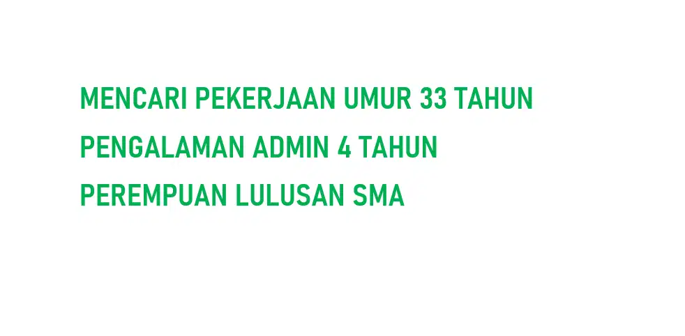 cari pekerjaan umur 33 tahun