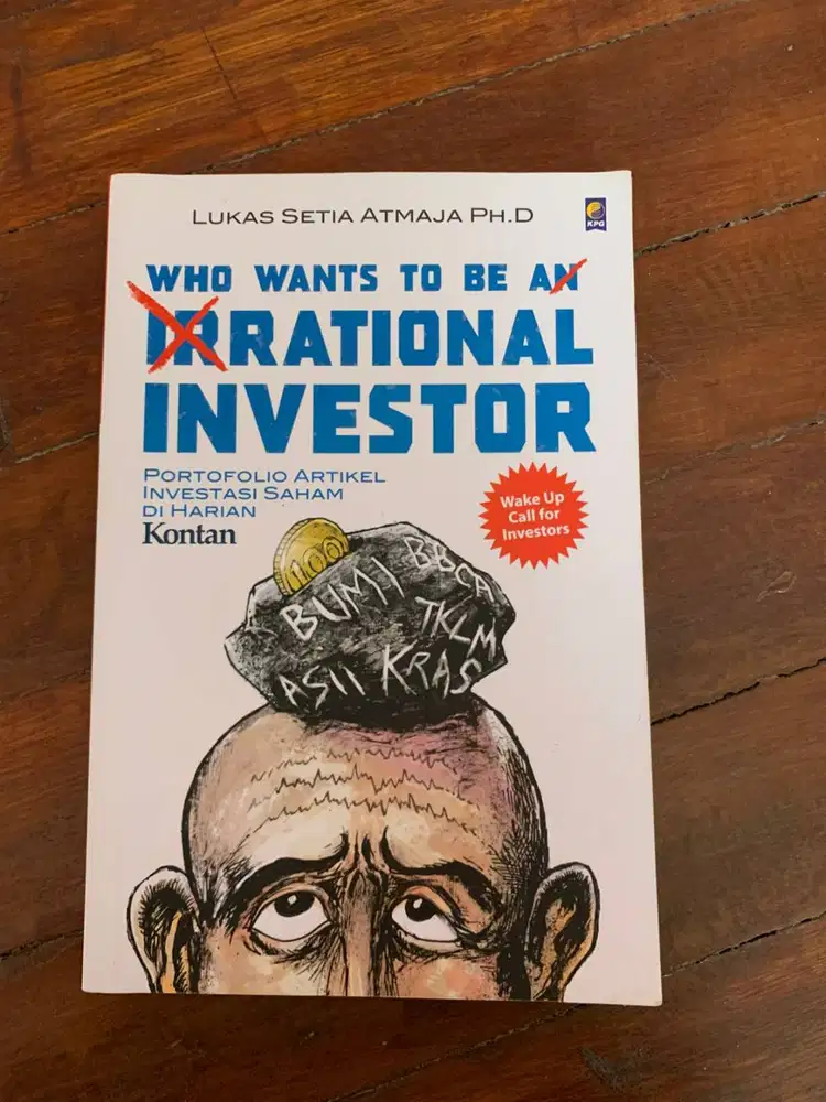 BUKU WHO WANTS TO BE AN IRRATIONAL INVESTOR KARYA LUKAS SETIA ATMAJA