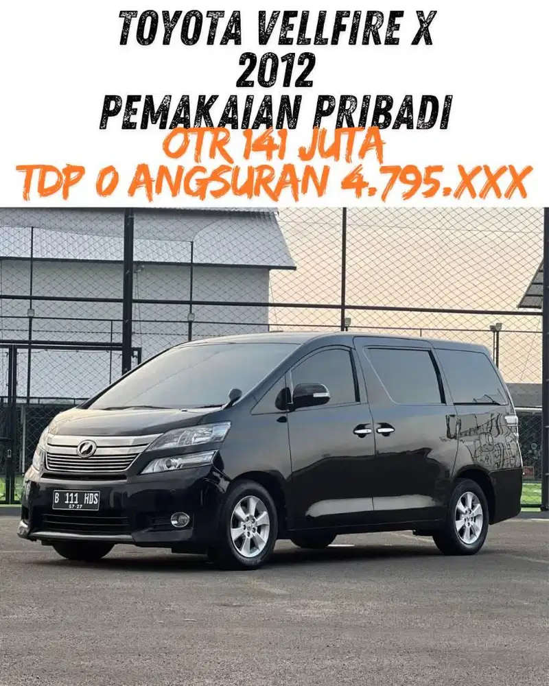 TDP 0 Toyota Vellfire 2.4 X sunroof 2012 pemakaian pribadi bkn rental