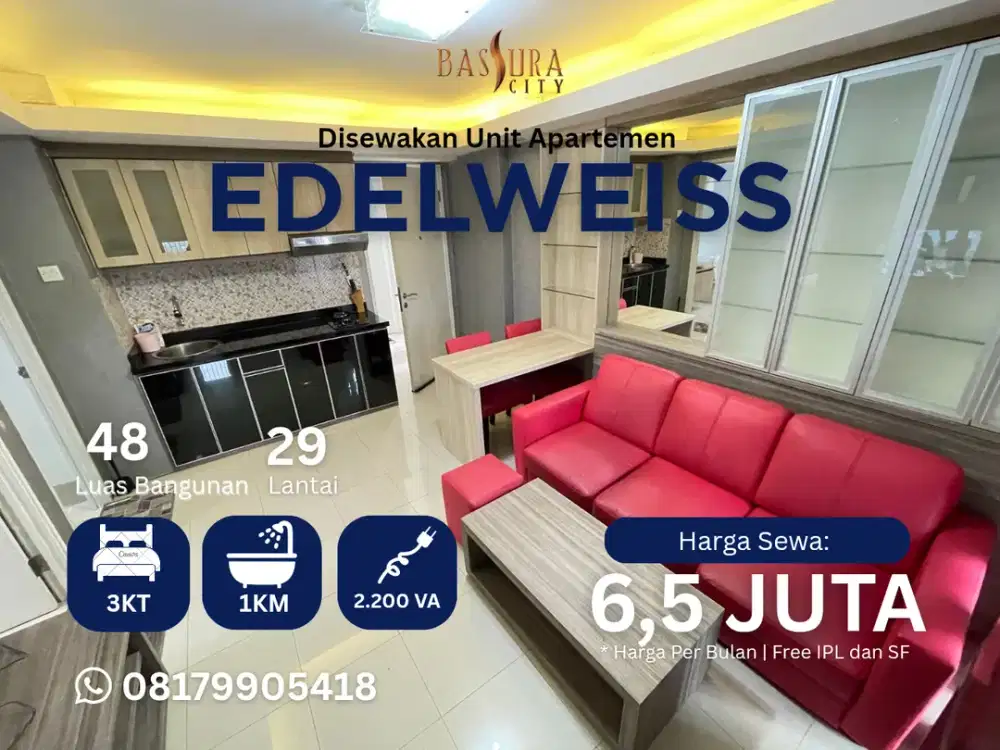 Sewa 3BR Furnished tower Edelweiss apartemen Bassura City Lux call Maula