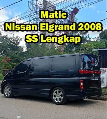 MOBIL NISSAN ELGRAND 2008 MATIC SS LENGKAP HIDUP