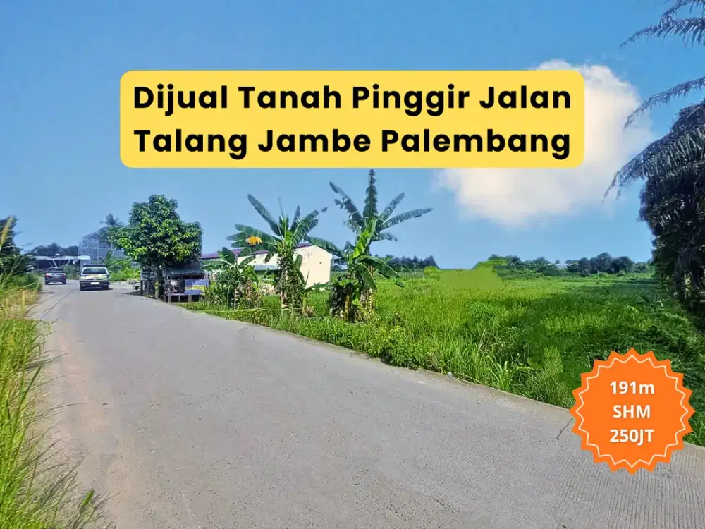 DIJUAL TANAH MURAH PINGGIR JALAN TALANG JAMBE PALEMBANG