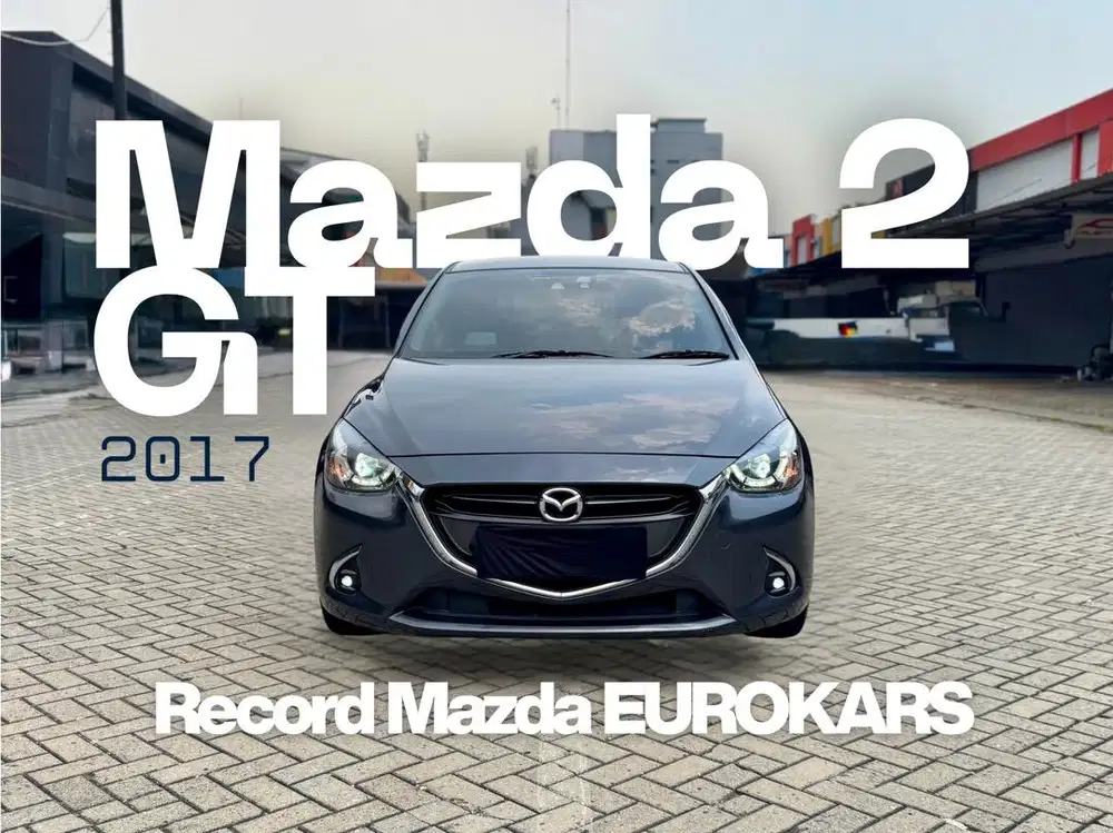 Mazda 2 GT 2017 — Siap Pakai, Kondisi Istimewa!