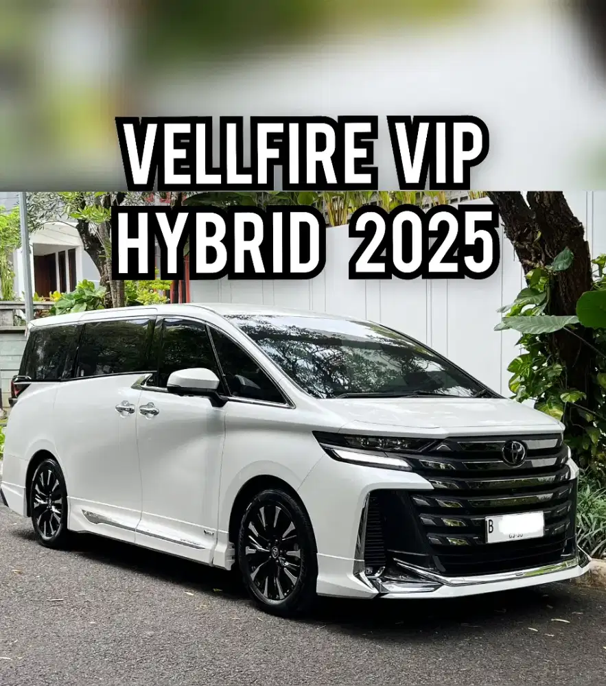 VELLFIRE VIP HYBRID 2025 LIKE NEW KM2RB