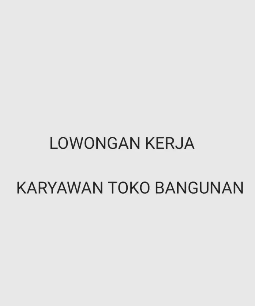Dicari Karyawan Toko Bangunan
