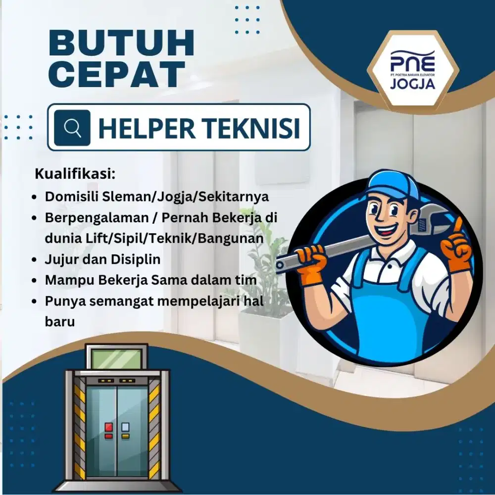BUTUH CEPAT - LOWONGAN HELPER TEKNISI LIFT / SIPIL / TEKNIK / BANGUNAN