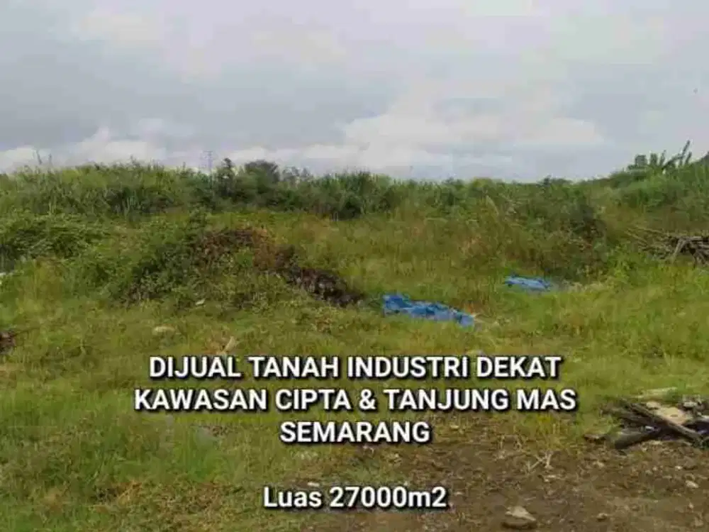 DIJUAL TANAH INDUSTRI DEKAT PELABUHAN TANJUNG MAS SEMARANG, BISA UNTUK DEPO CONTAINER ATAU PARKIR TRUCK