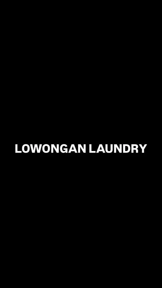 LOWONGAN KERJA LAUNDRY