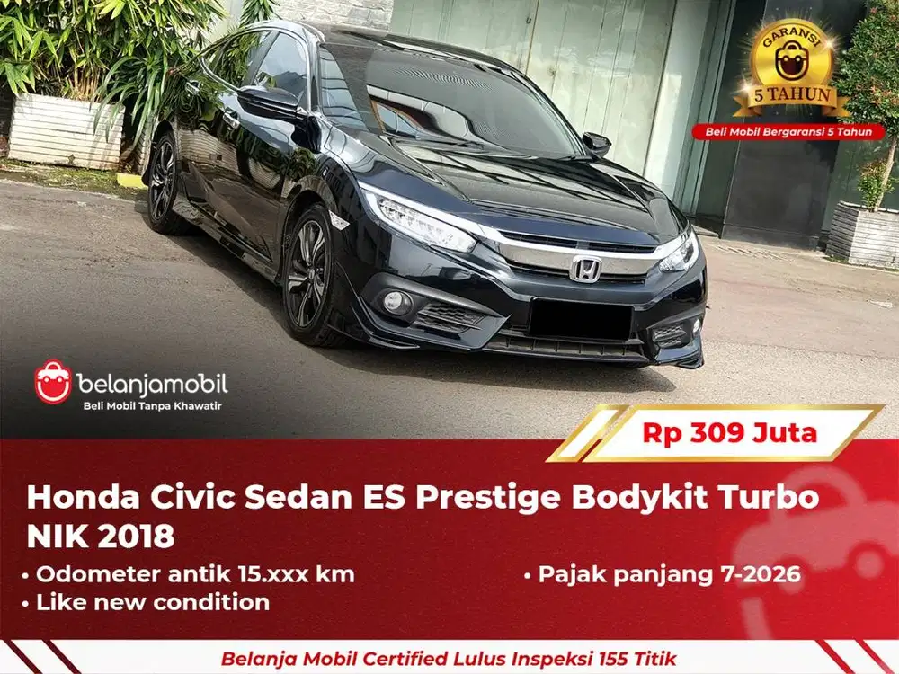 [ GARANSI 5TH ] Honda Civic Sedan ES Prestige Bodykit Turbo 2018/2019