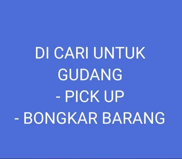 DICARI STAFF GUDANG PICK UP DAN BONGKAR BARANG