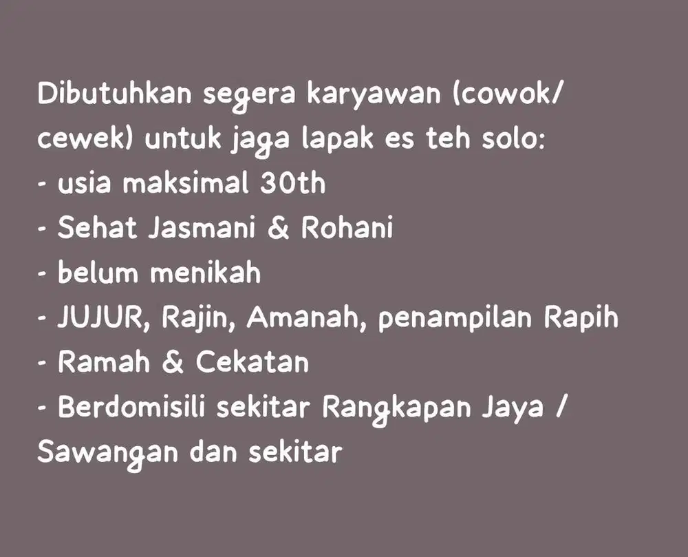 Dibutuhkan segera karyawan cewe/cowo untuk jaga lapak es teh solo