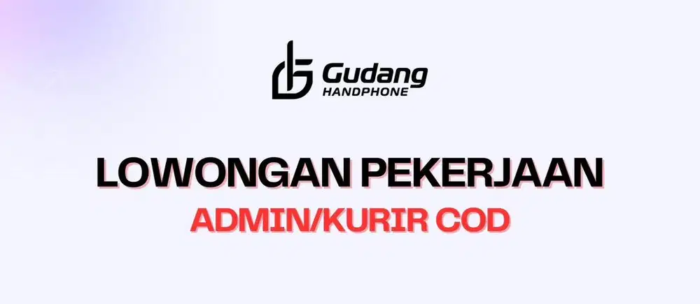 Lowongan Kerja Admin/Kurir COD Handphone
