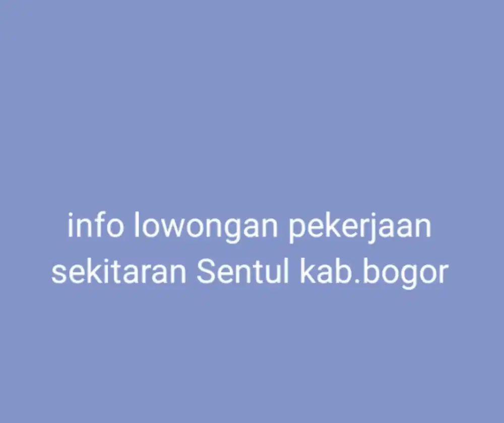 info lowongan pekerjaan sekitaran Sentul