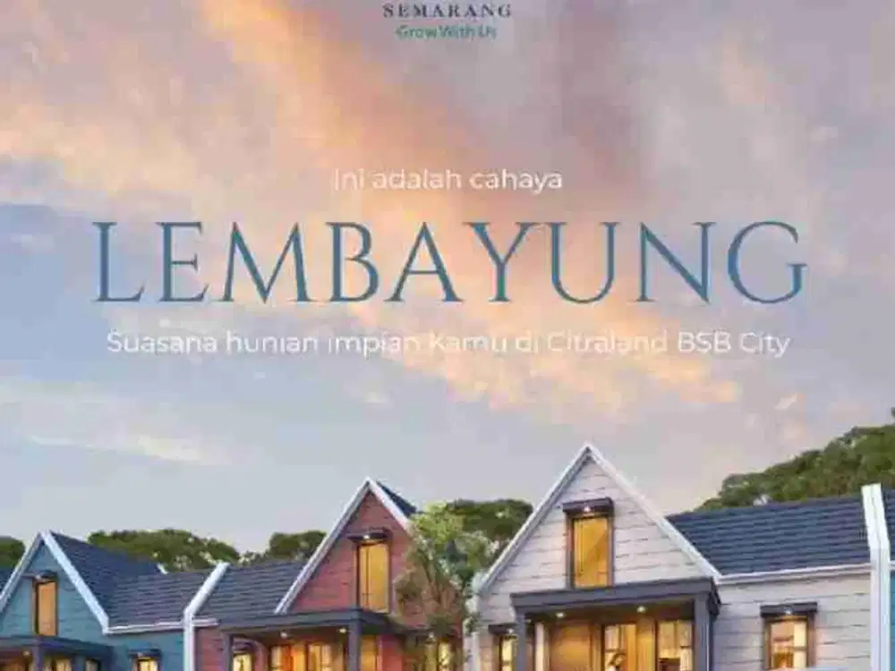 TIGA KAMAR TIDUR SATU LANTAI LOKASI PRIVASI TERJAMIN CITRALAND BSB CITY SEMARANG