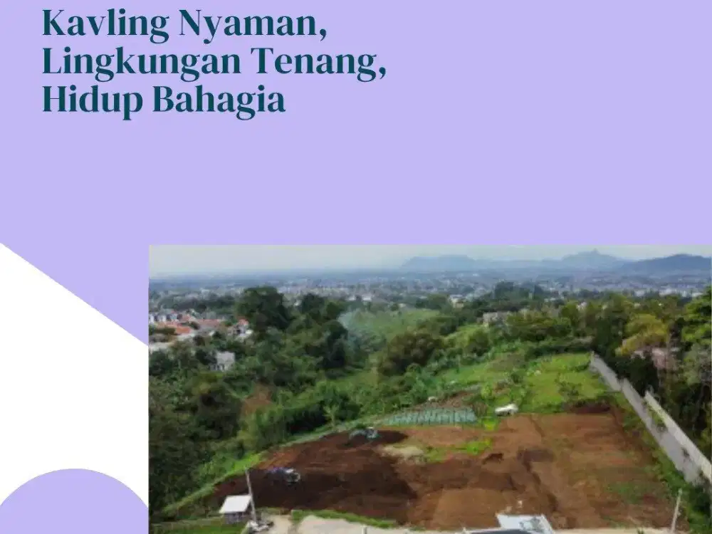 Hadirkan Liburan Setiap Hari: Kavling Siap Bangun dengan Udara Terbaik di Cimahi Utara