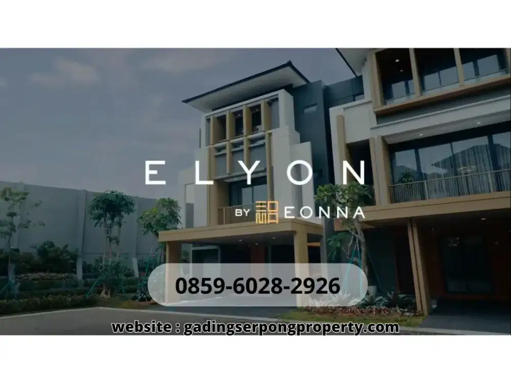 Diskon 17,5% Kpr Dp 0! Live In Privillage 4M NEW! Elyon Eonna Bsd City