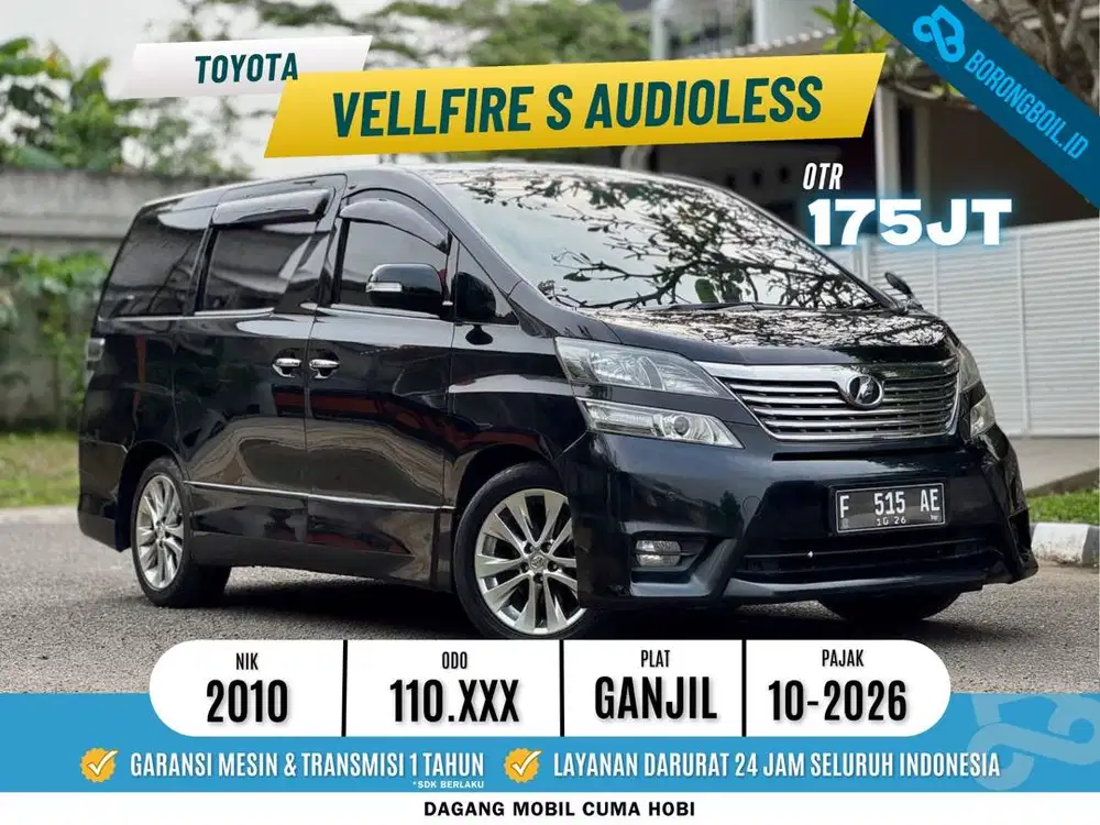 TDP 10JT TOYOTA VELLFIRE S AUDIOLESS 2.4 AT 2010 SIAP PAKAI
