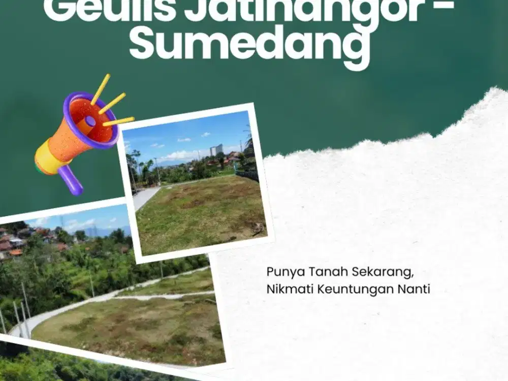 KAVLING SMART INVESTMENT Jatinangor! 5 Menit UNPAD, Akses Tol Cileunyi Mudah, Nikmati Udara Sejuk