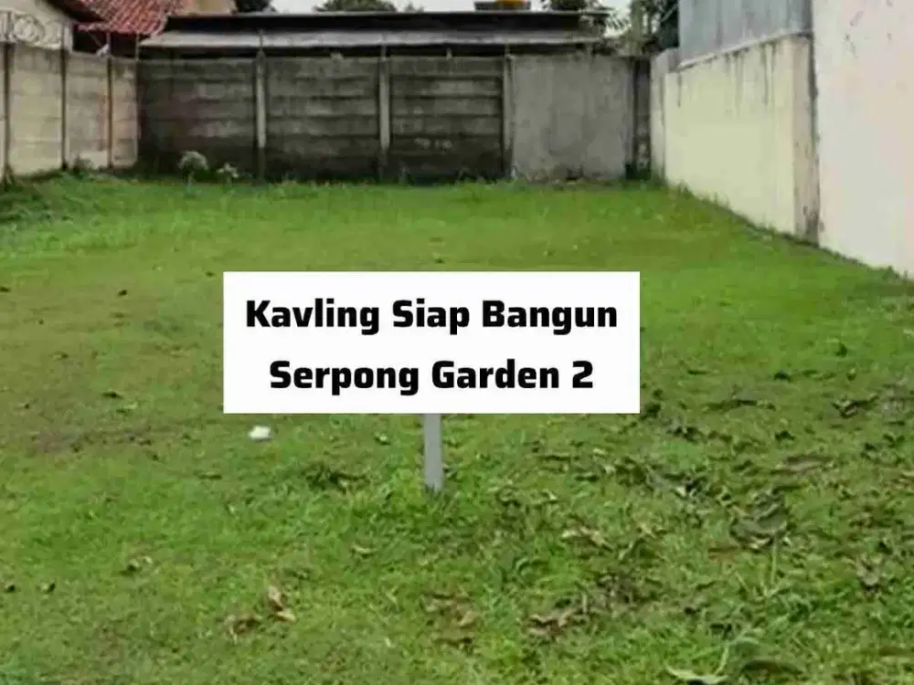 Jual Cepat Kavling Besar di Serpong Garden 2 – Strategis Dekat BSD & Stasiun Cisauk