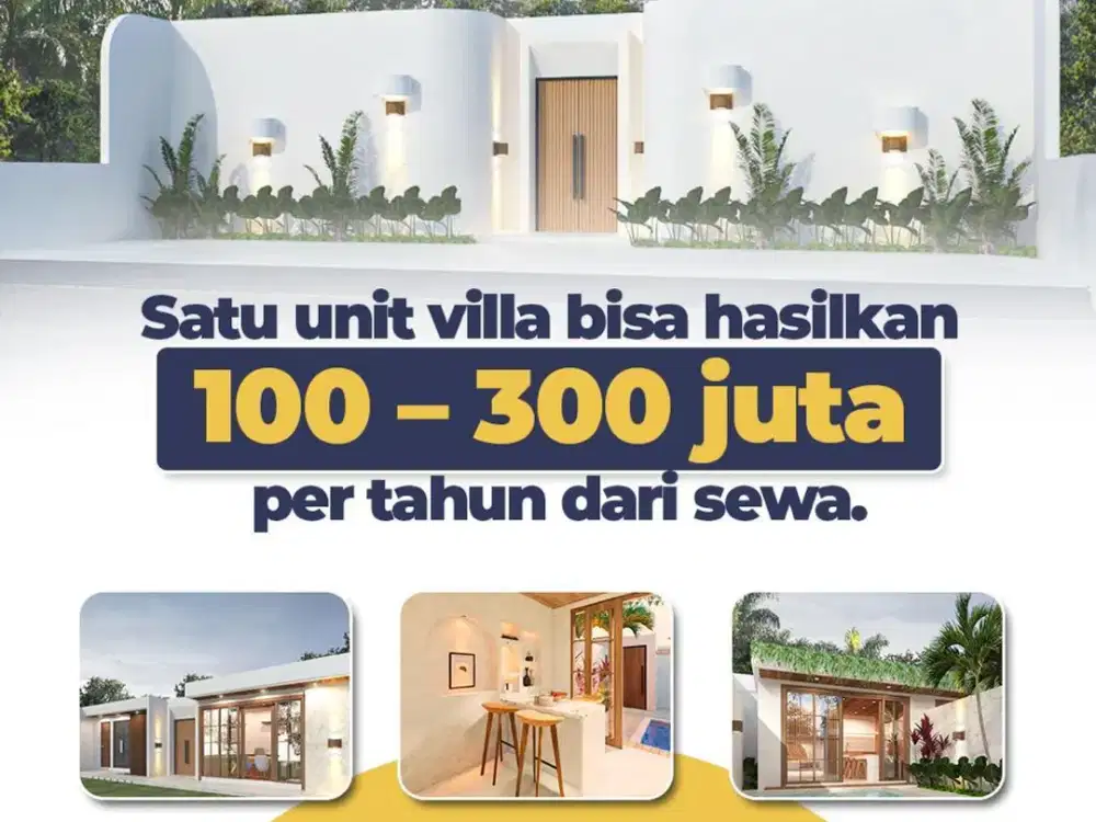 Satu unit villa bisa hasilkan 100 - 300 juta pertahun dari hasil sewa