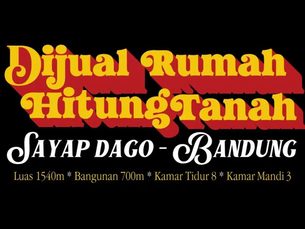 JUAL RUMAH HITUNG TANAH LOKASI PRIME DI, SAYAP DAGO, DAGO, CISITU, DIPATIUKUR, CIHAMPELAS,