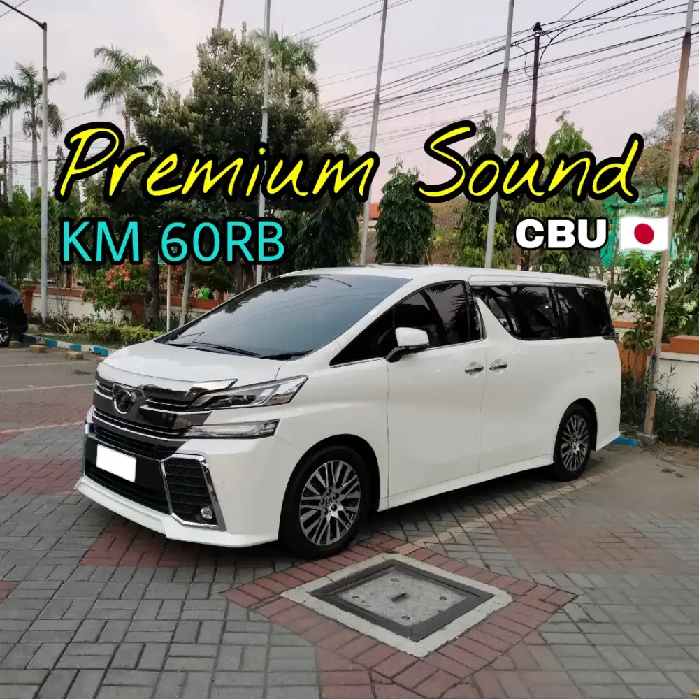 VELLFIRE CBU JAPAN LOW KM PREMIUM SOUND BUKAN ALPHARD