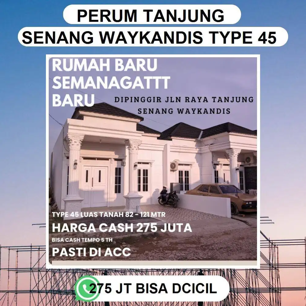 RUMAH WAYKANDIS 285 JUTAAN.. TYPE 45 LUAS TANAH 82