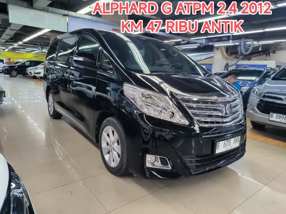 Km 47 ribu TOYOTA ALPHARD 2.4 G ATPM AT 2012 KONDISI ISTIMEWA