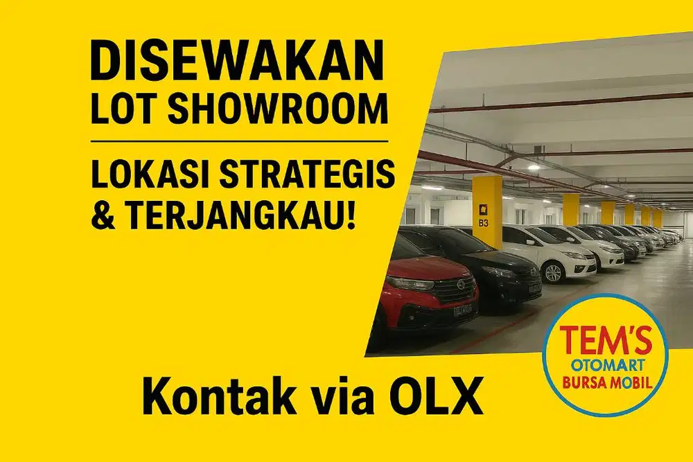 SEWA LOT SHOWROOM DI BURSA MOBIL TEM’S – Lokasi Strategis Siap Pakai