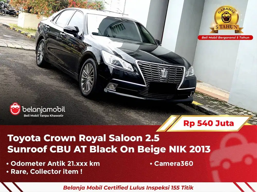 [ GARANSI 5TH ] Toyota Crown Royal Saloon 2.5 CBU AT 2013/2014