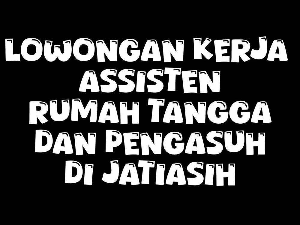 LOWONGAN KERJA ART DAN PENGASUH