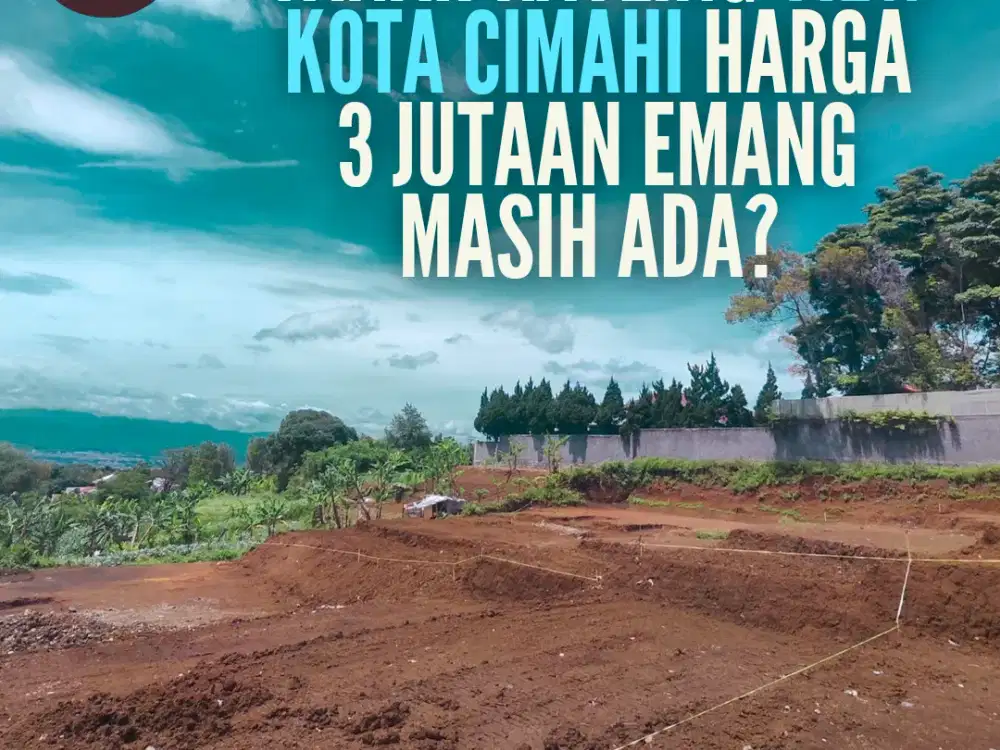 TANAH VIEW KOTA CIMAHI 3JUTAAN