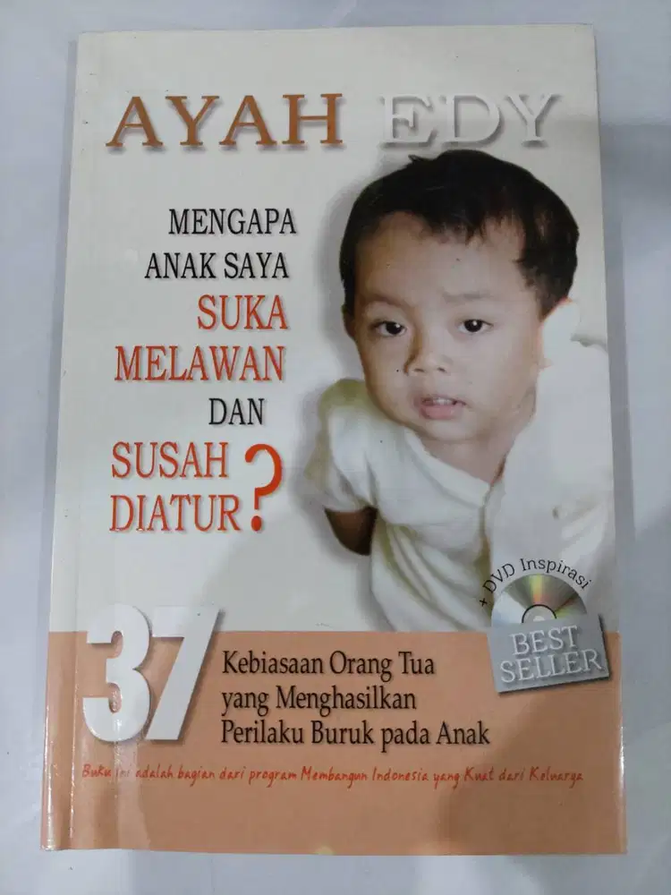 Buku Ayah Edy Mengapa Anak Saya Suka Melawan Dan Susah Diatur?