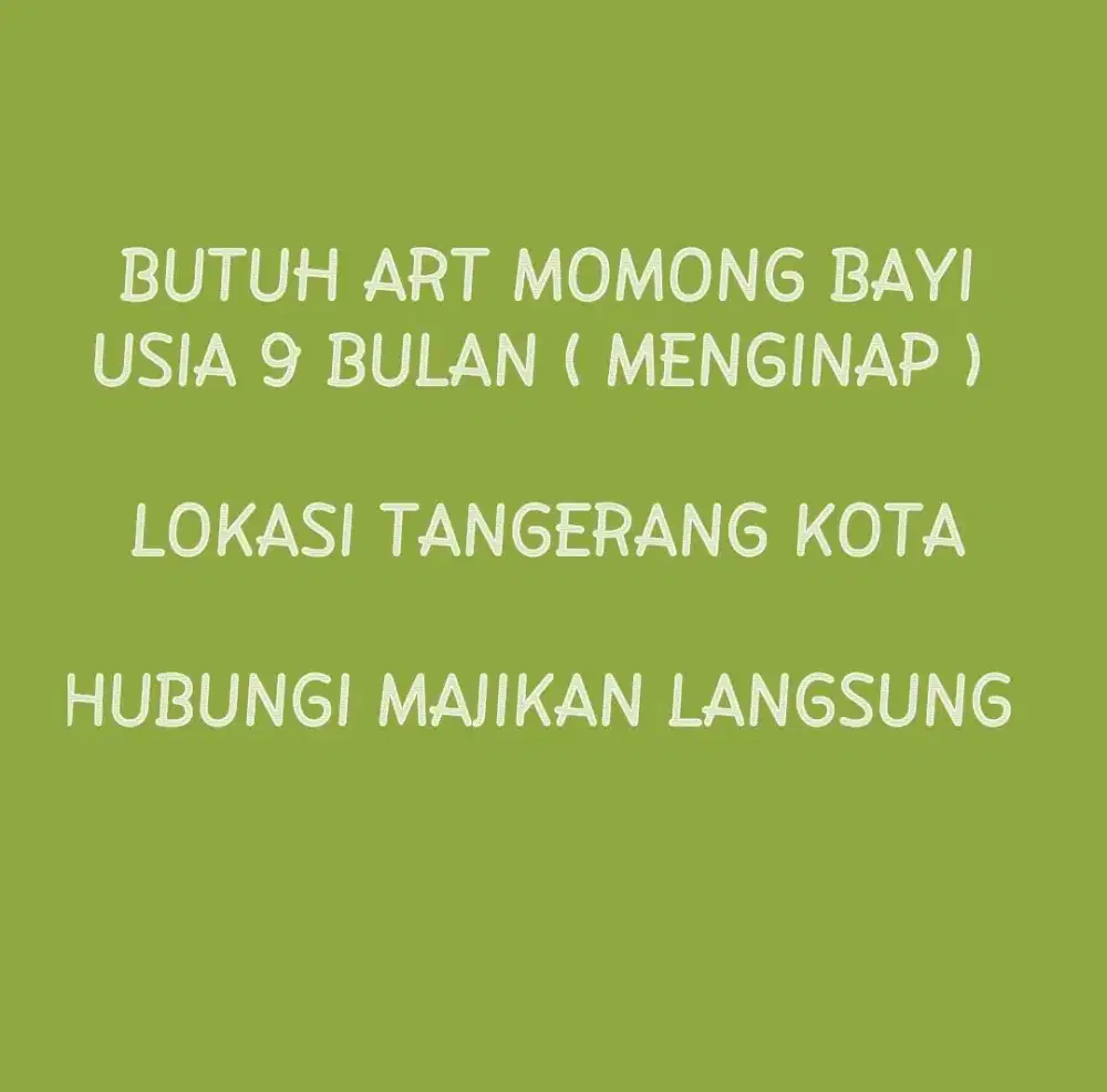 BUTUH ART MOMONG BAYI USIA 9 BULAN ( MENGINAP )