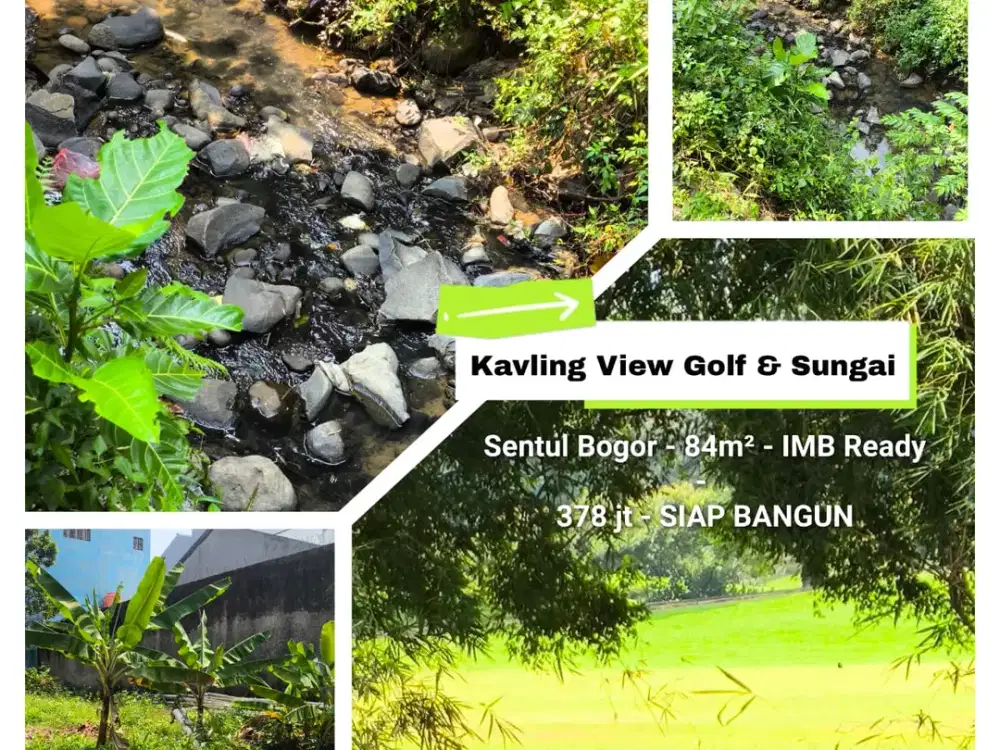 Tanah Kavling View Sungai dan Lapangan Golf Langsung - IMB Ready Sentul Bogor - Griya Alam Sentul - Sentul City Bogor