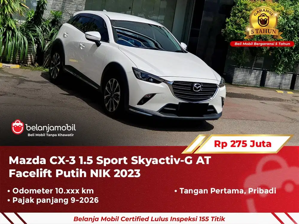 [ GARANSI 5TH ] Mazda CX3 CX 3 CX-3 1.5 Sport Skyactiv-G AT 2023 2024