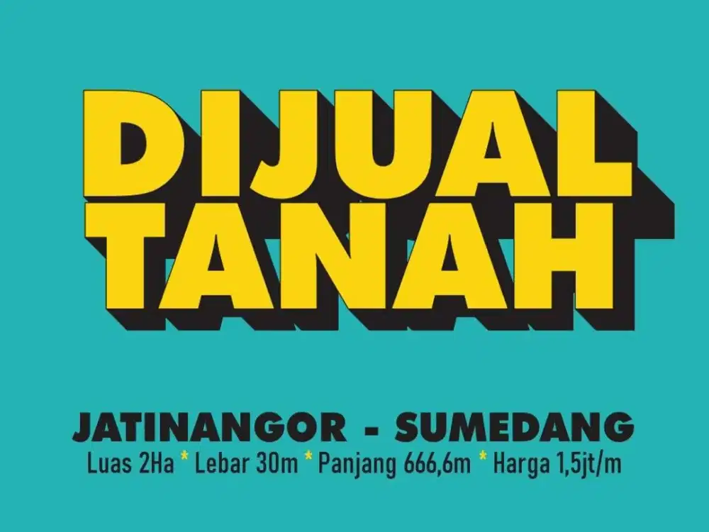 JUAL TANAH MURAH 2Ha DI, JATINANGOR, BANDUNG TIMUR, CIBIRU, CILEUNYI,