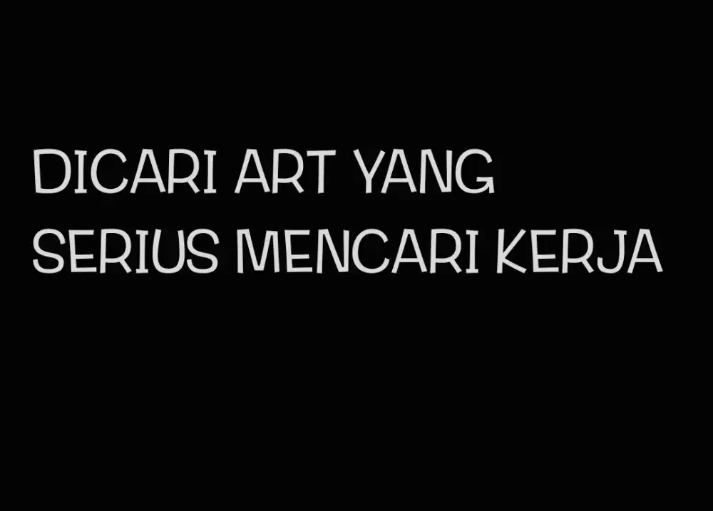 LOWONGAN ART YANG SERIUS CARI KERJA