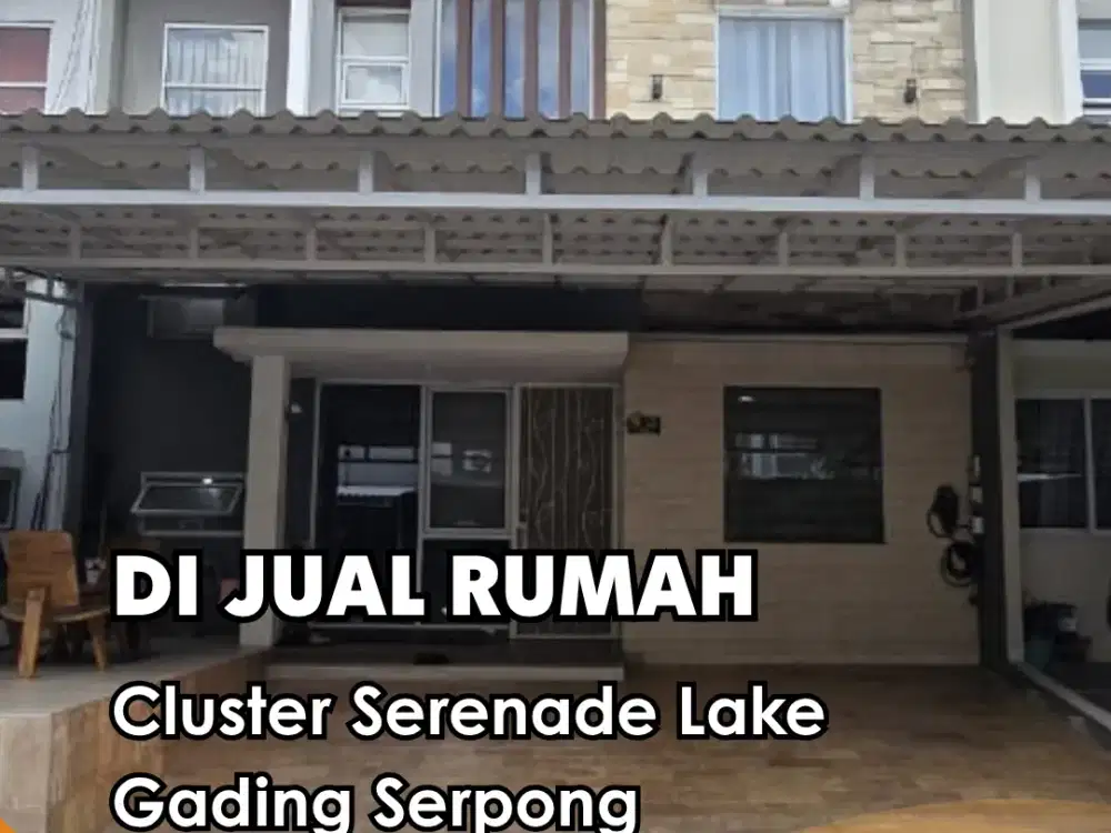 FOR SALE RUMAH !!!  cluster serenade lake gading serpong
