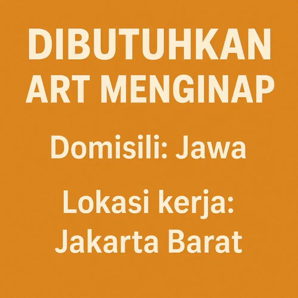 Dibutuhkan ART menginap Jakarta Barat