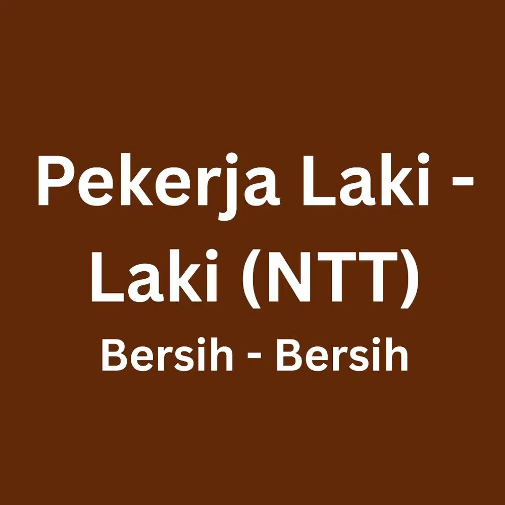 ART LAKI - LAKI / HELPER / PEMBANTU ASAL NTT