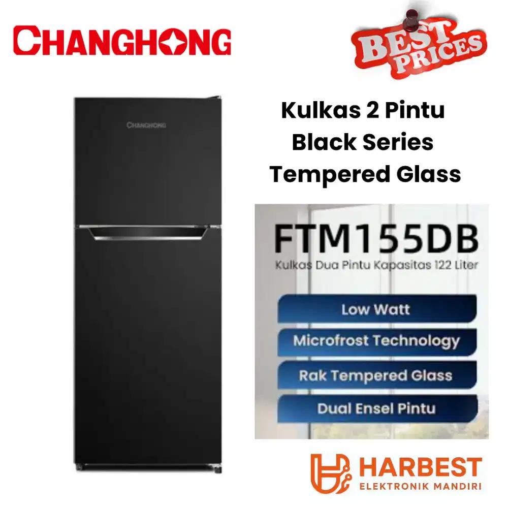 TERMURAH! CHANGHONG Kulkas 2 Pintu FTM155DB 140 Liter  TemperedGlass