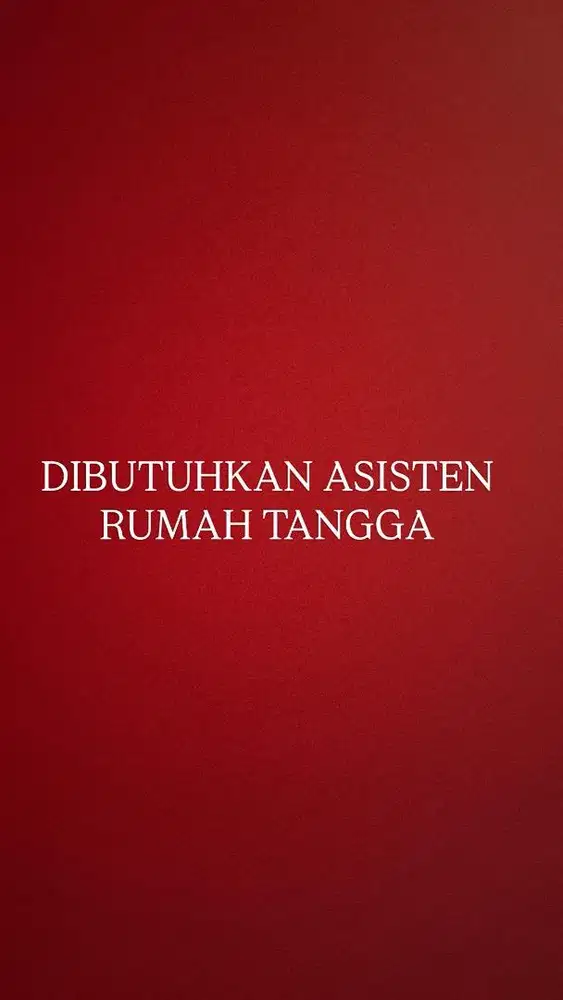 DIBUTUHKAN ASISTEN RUMAH TANGGA