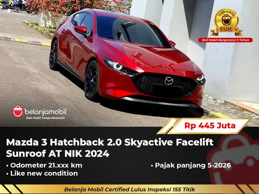 [ GARANSI 5TH ] Mazda 3 Mazda3 Hatchback HB 2.0 Facelift 2024/2025