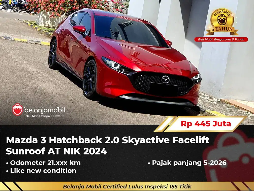[ GARANSI 5TH ] Mazda 3 Mazda3 Hatchback HB 2.0 Facelift 2024/2025